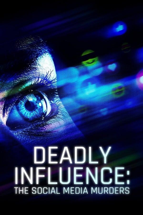 Deadly Influence: The Social Media Murders