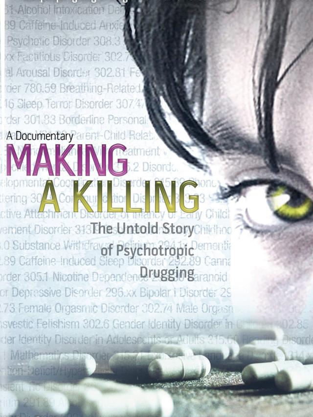 Making a Killing: The Untold Story of Psychotropic Drugging