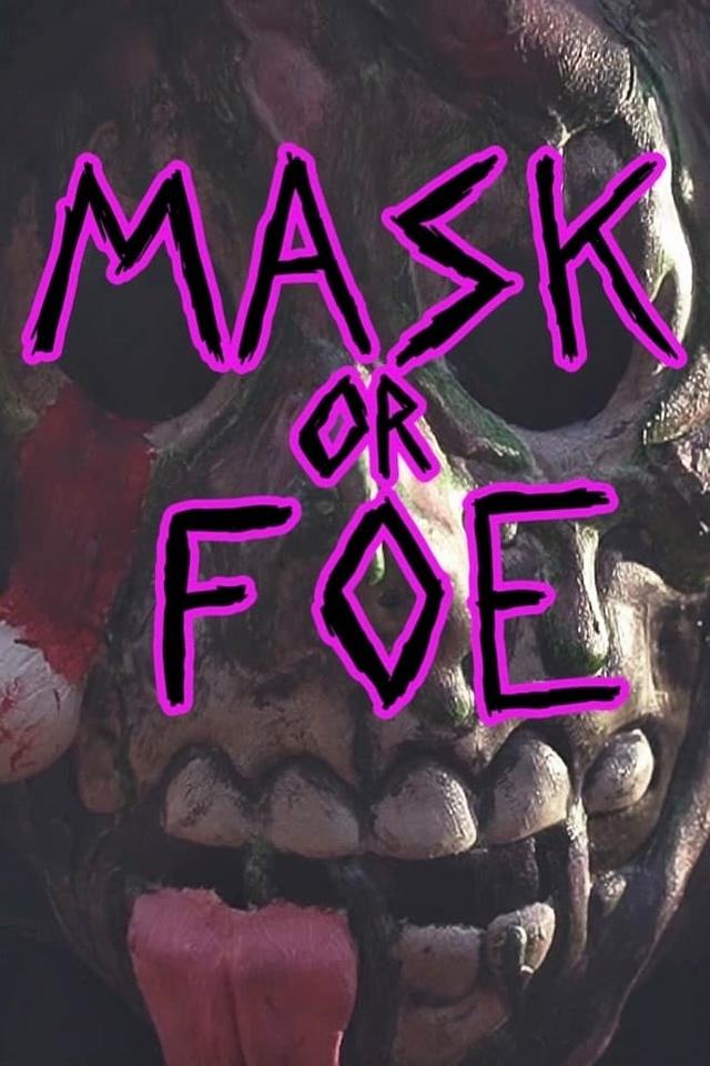 Mask or Foe