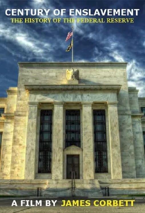 Century of Enslavement: The History of the Federal Reserve