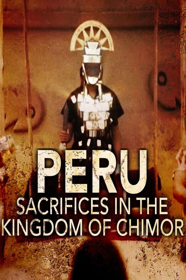 Peru - Sacrifices in the Kingdom of Chimor