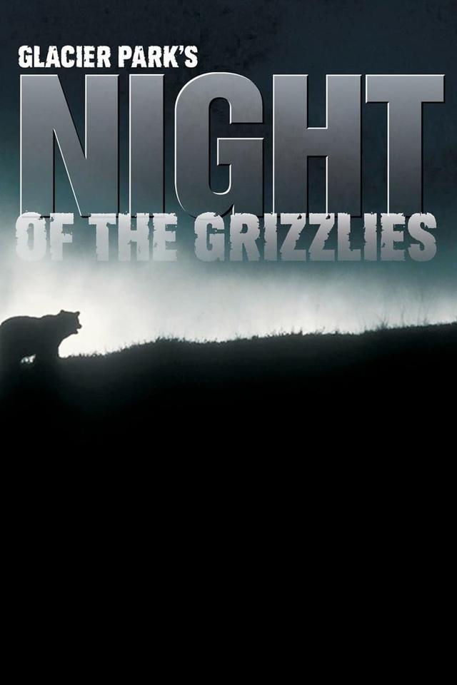 Glacier Park's Night of the Grizzlies