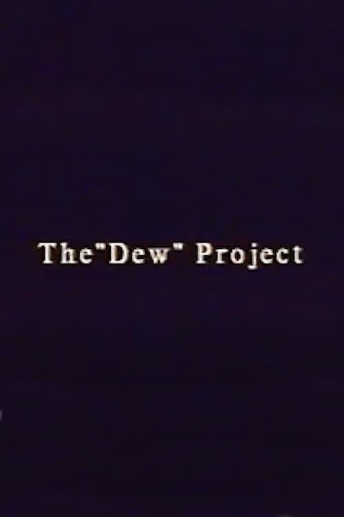 The “Dew” Project