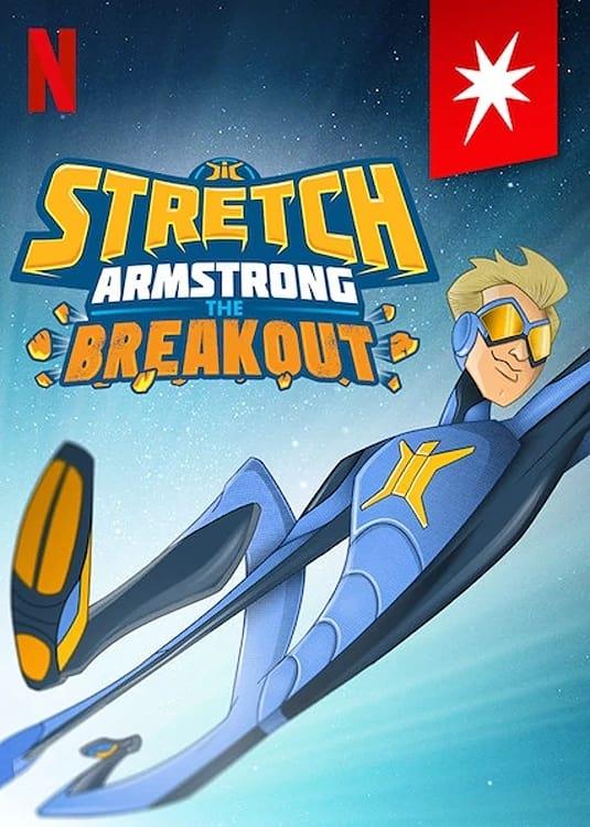 Stretch Armstrong: The Breakout