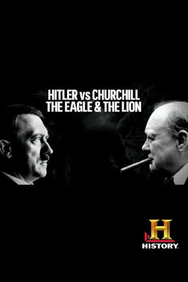 Hitler vs Churchill: The Eagle and the Lion