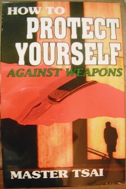 How to Protect Yourself Against Weapons