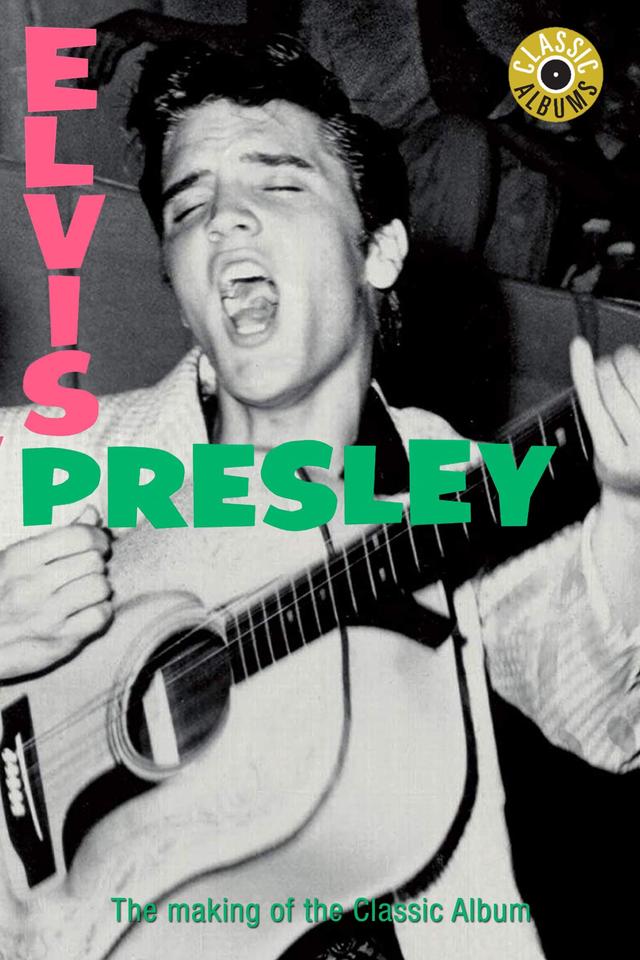 Classic Albums: Elvis Presley