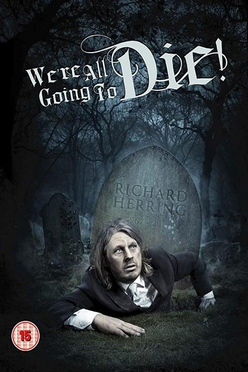 Richard Herring: We're All Going to Die