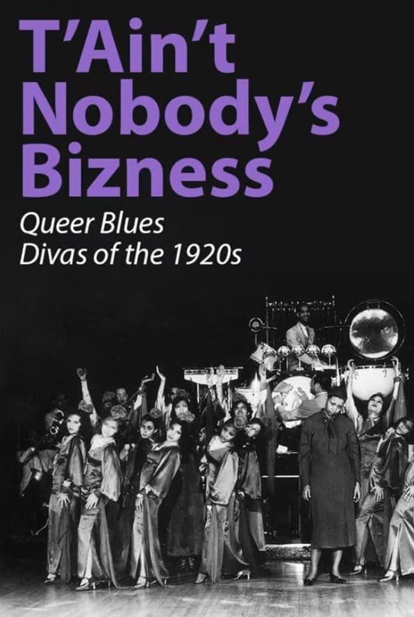 T'Ain't Nobody's Bizness: Queer Blues Divas of the 1920s