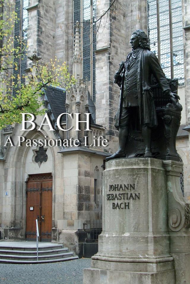 Bach: A Passionate Life