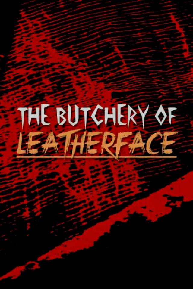 The Butchery of Leatherface