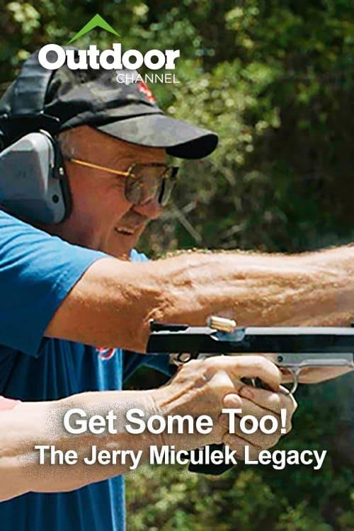 Get Some Too! The Jerry Miculek Legacy