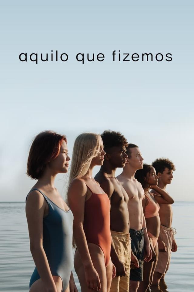 Aquilo Que Fizemos