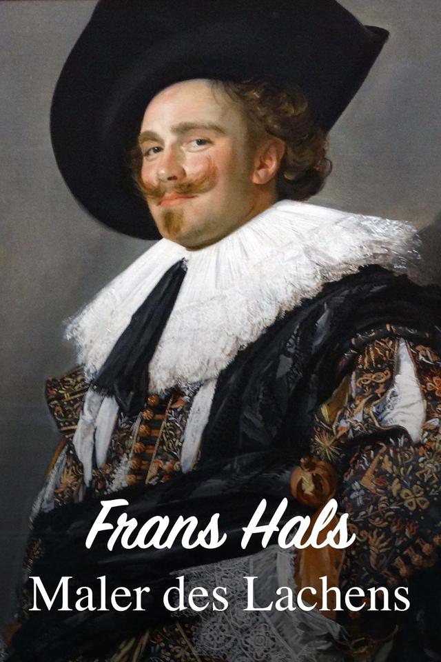 Frans Hals - Maler des Lachens