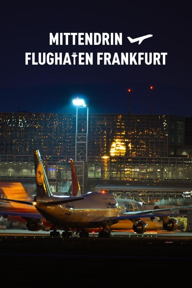 Mittendrin - Flughafen Frankfurt