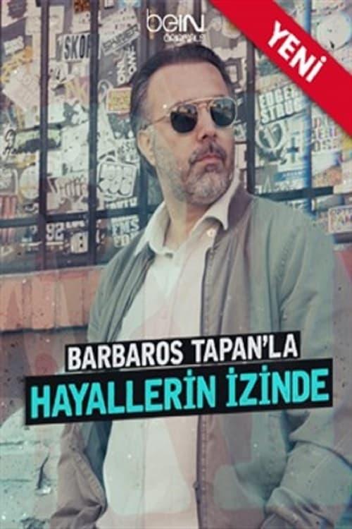 Barbaros Tapan'la Hayallerin İzinde