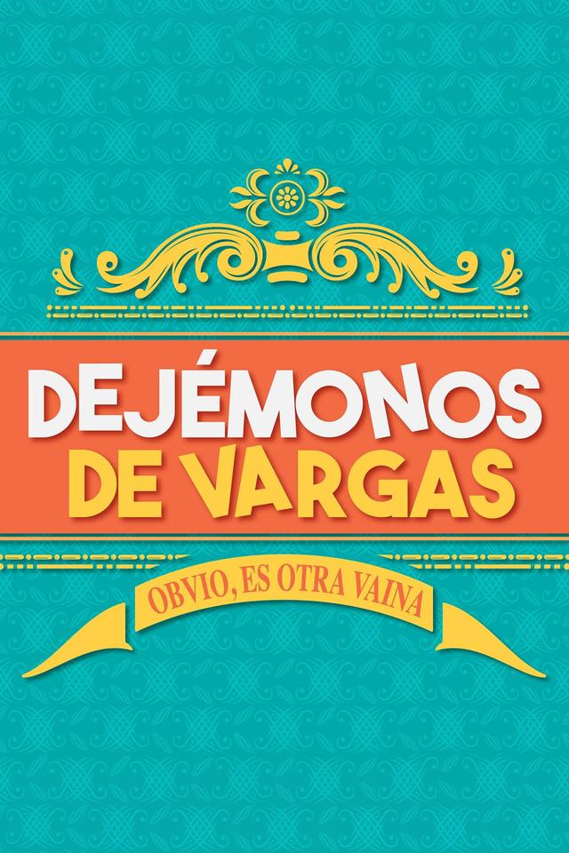 Dejémonos de Vargas