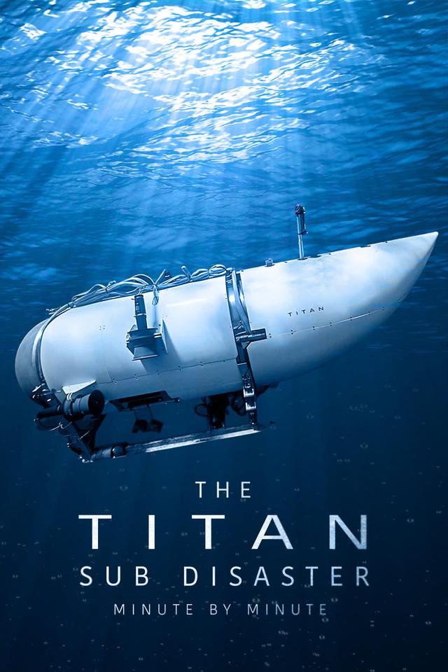 The Titan Sub Disaster: Minute by Minute