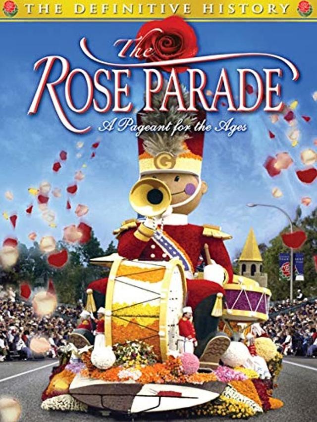 The Rose Parade: A Pageant for the Ages