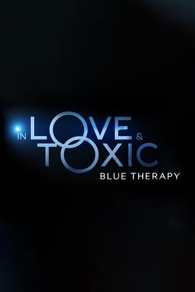 In Love and Toxic: Blue Therapy