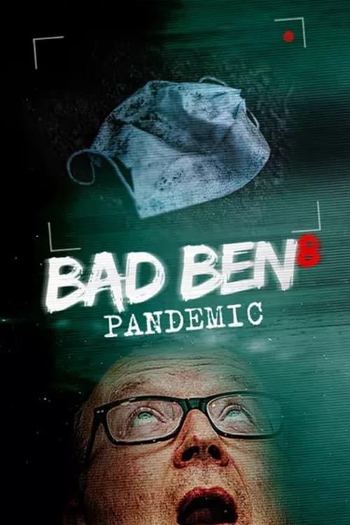 Bad Ben 8: Pandemic