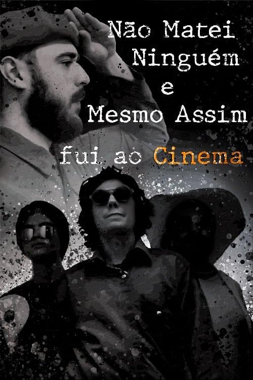 Não matei ninguém e mesmo assim fui ao Cinema