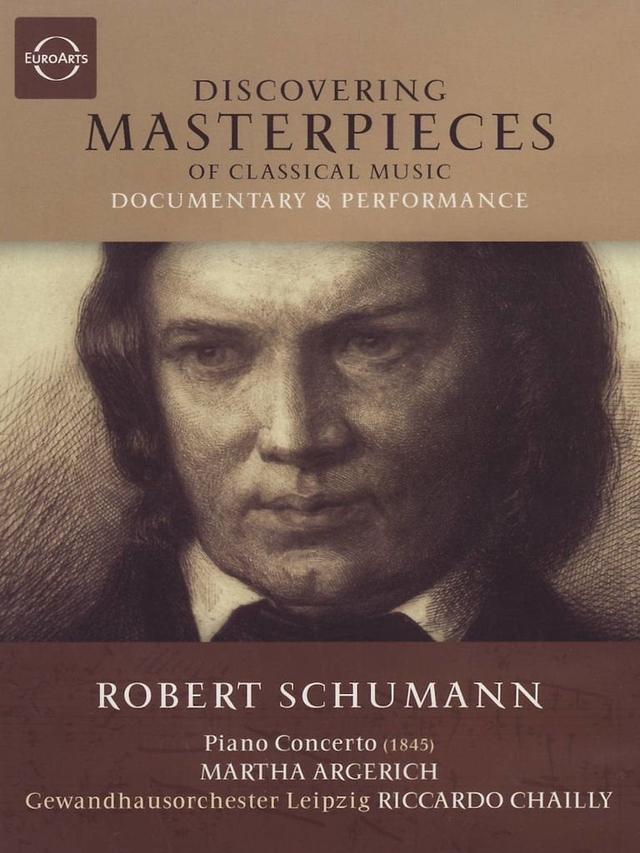 Discovering Masterpieces of Classical Music: Robert Schumann: Piano Concerto