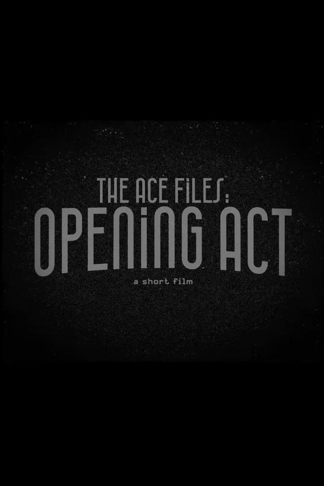 The Ace Files: Opening Act