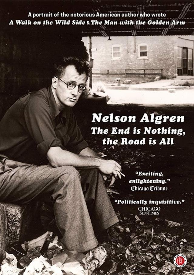 Nelson Algren: The End Is Nothing, the Road Is All...