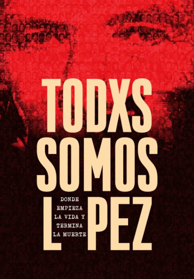 Todxs somos López. Donde empieza la vida y termina la muerte