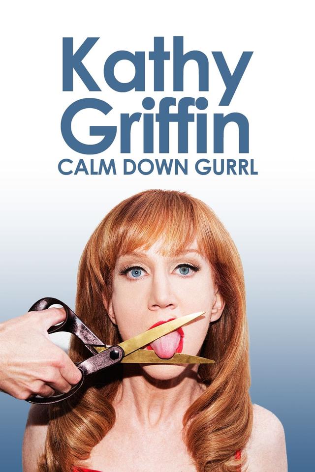 Kathy Griffin: Calm Down Gurrl