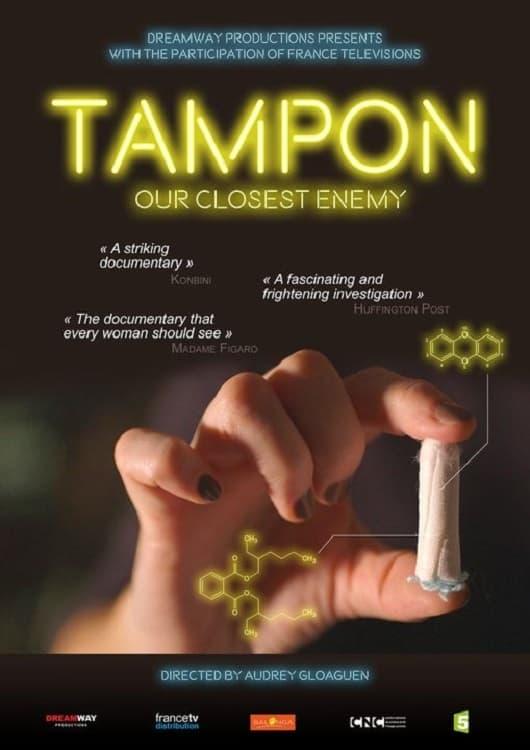 Tampon: Our Closest Enemy