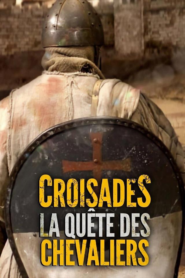 Croisades : La quête des chevaliers