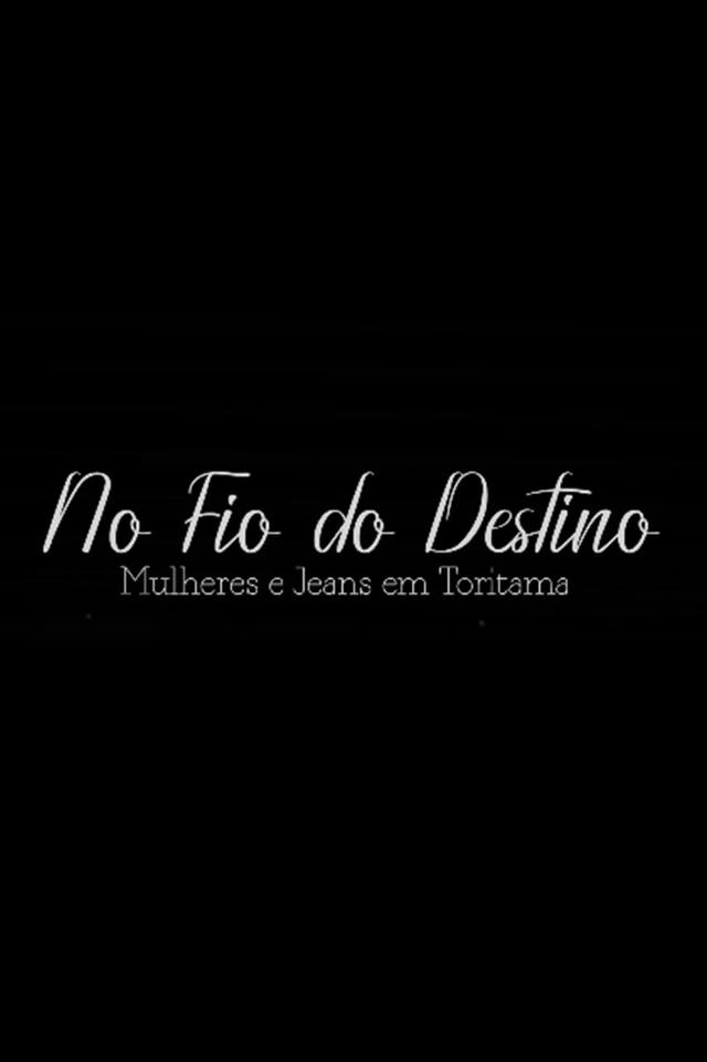 No Fio do Destino: Mulheres e Jeans em Toritama