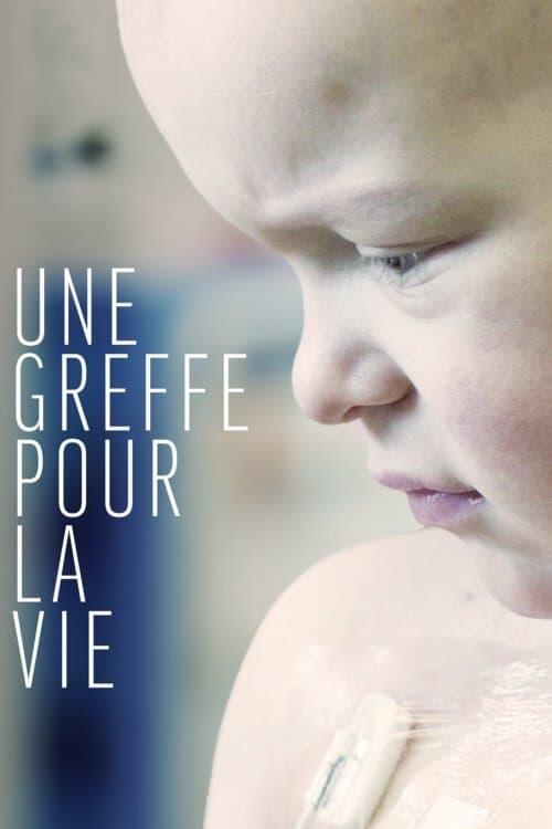 Une greffe pour la vie