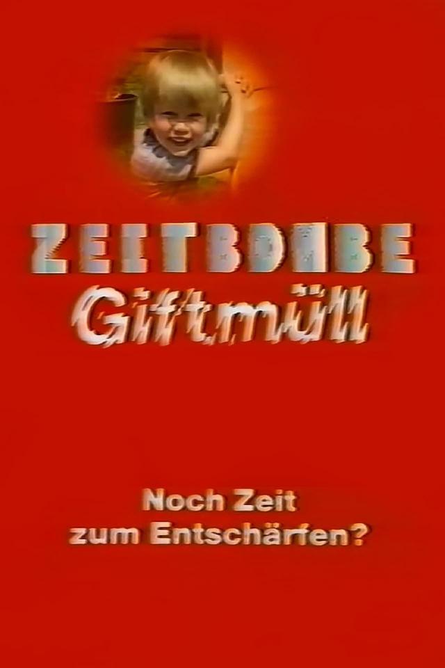 Zeitbombe Giftmüll - Noch Zeit zum Entschärfen?