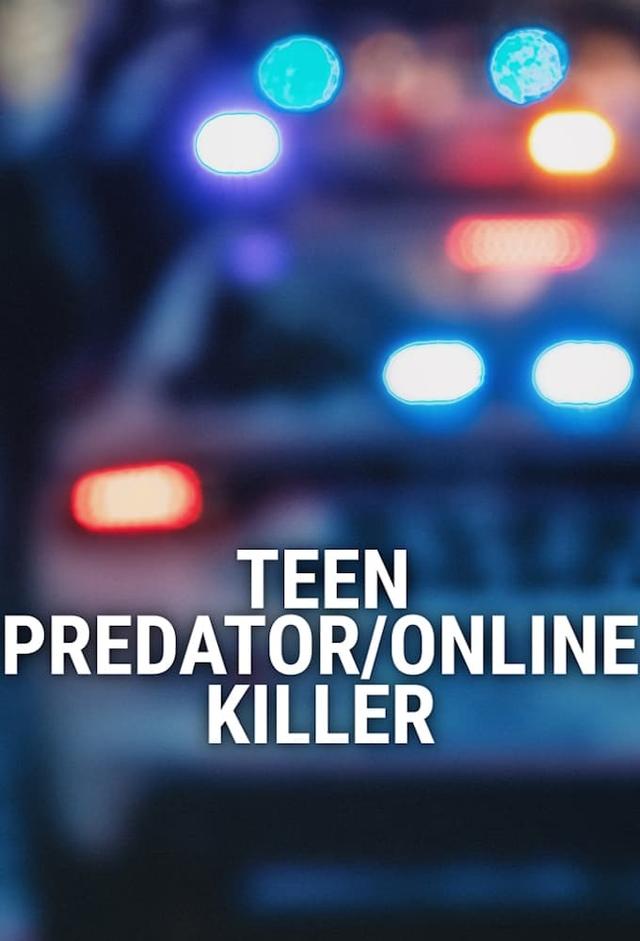 Teen Predator/Online Killer