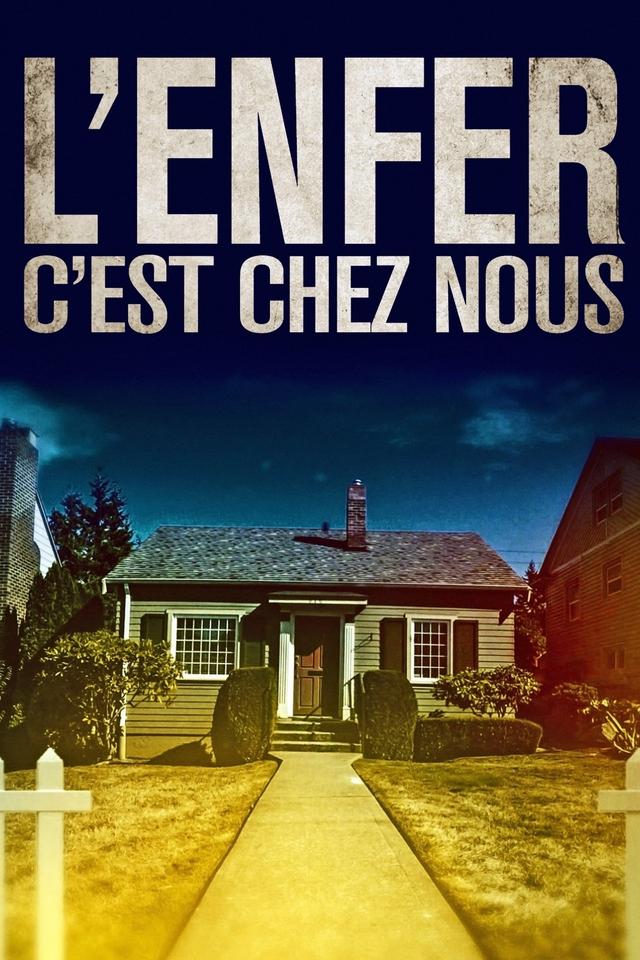 L'enfer, c'est chez nous