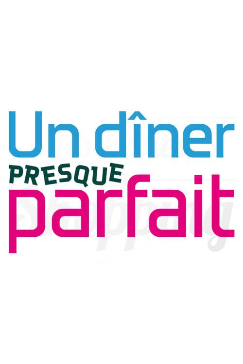 Un dîner presque parfait