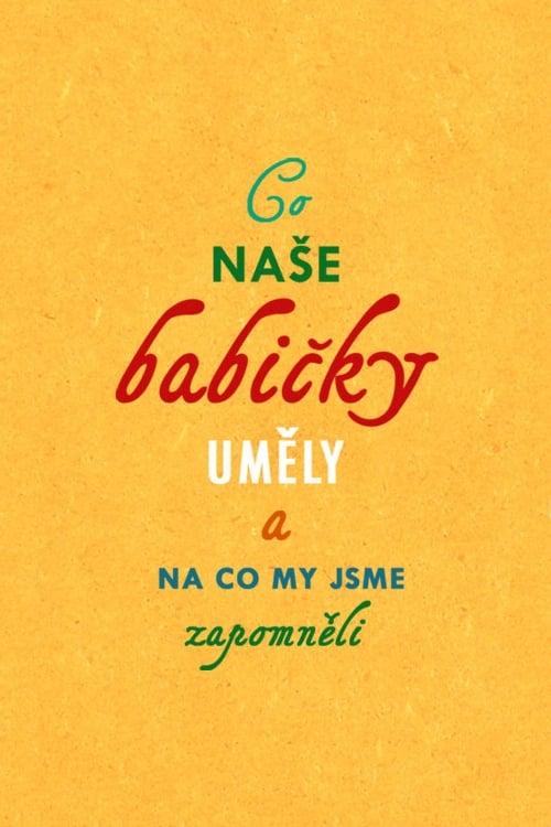 Co naše babičky uměly a na co my jsme zapomněli