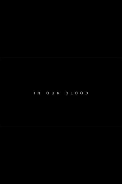 In Our Blood