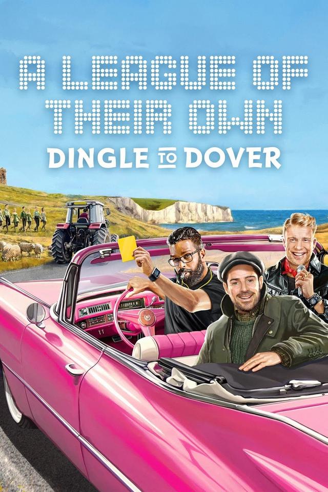 A League of Their Own Road Trip: Dingle To Dover