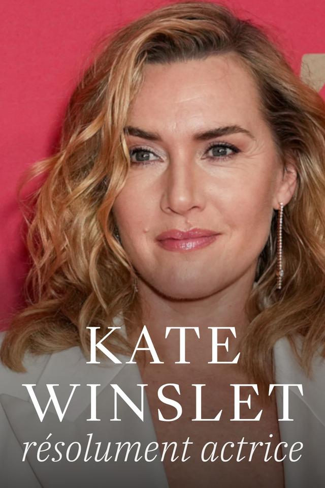 Kate Winslet, résolument actrice