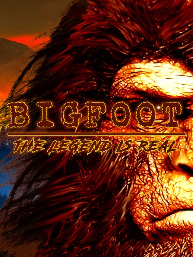 Bigfoot: The Legend is Real