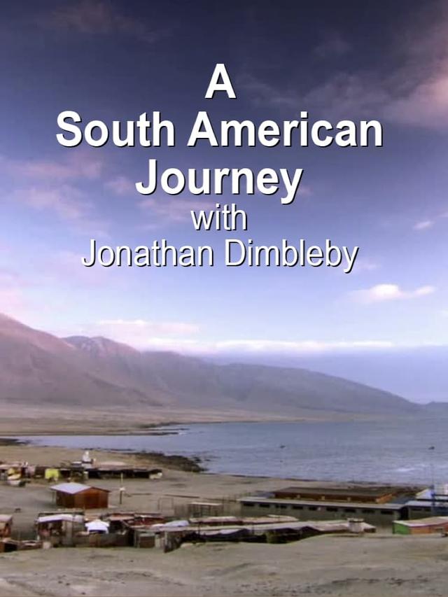 A South American Journey with Jonathan Dimbleby