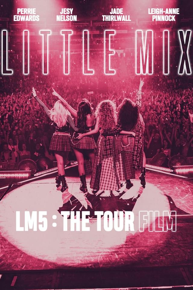 Little Mix: LM5: The Tour Film