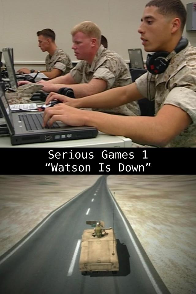 Serious Games 1 – "Watson Is Down"